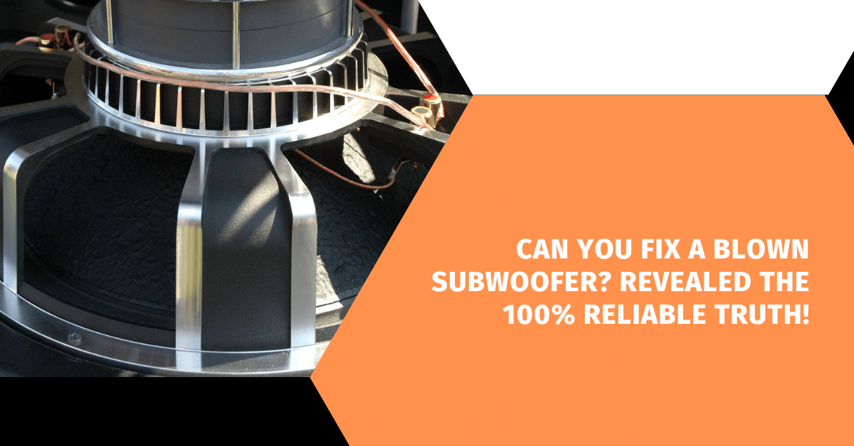 Can You Fix a Blown Subwoofer